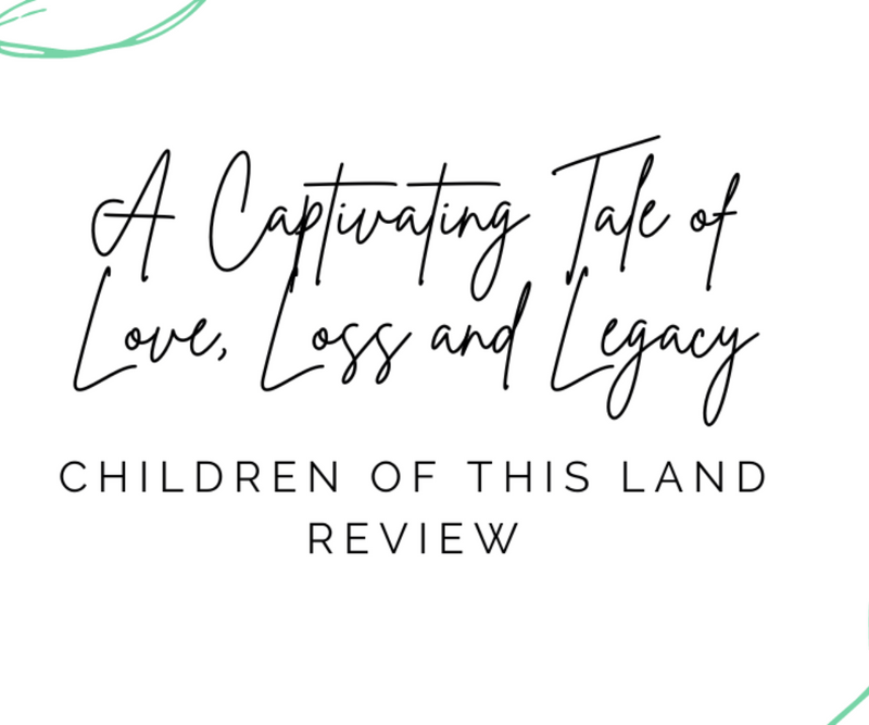 A Captivating Tale of Love, Loss and Legacy <p> Children of This Land  Book Review </p>