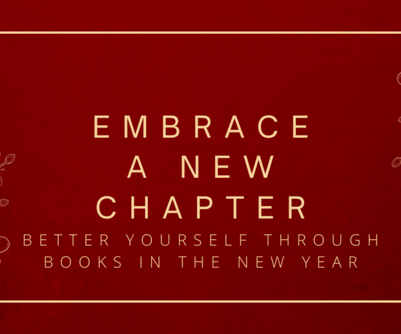 Embrace a New Chapter <p> Better Yourself Through Books in the New Year </p>