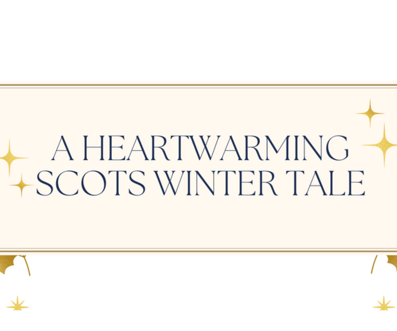 A Heartwarming Scots Winter Tale <p> Blogmas Day 5 </p>