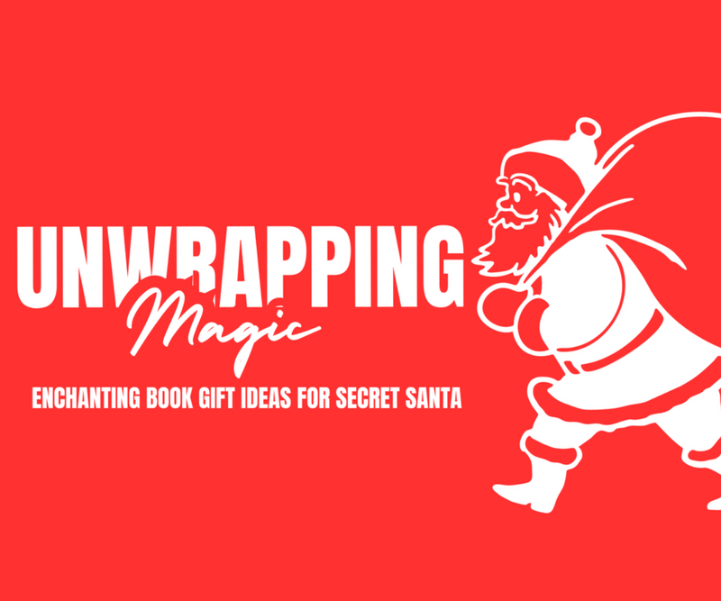 Unwrapping Magic <p> Enchanting Book Gift Ideas For Secret Santa </p>