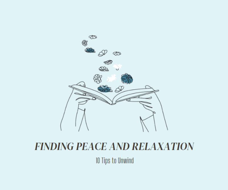 Finding Peace and Relaxation <p> 10 Tips to Unwind </p>