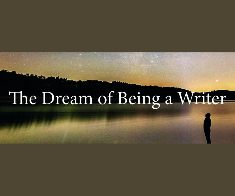 The Dream of Being a Writer