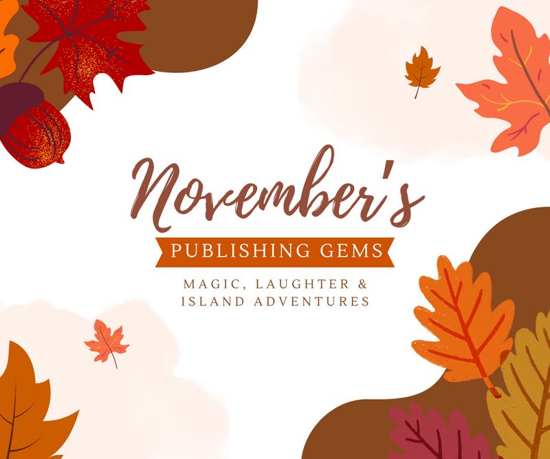 November’s Publishing Gems <p> Magic, Laughter & Island Adventures </p>