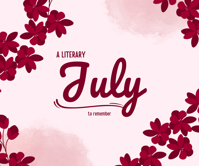 A Literary July to Remember