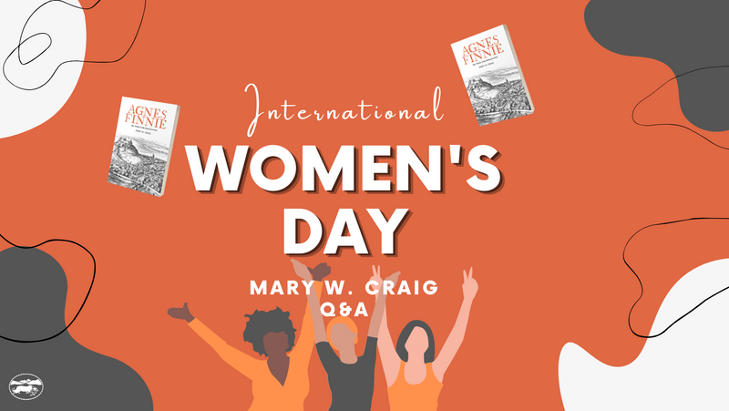 Re-arranging History <p> International Women's Day Q&A with Mary W. Craig </p>