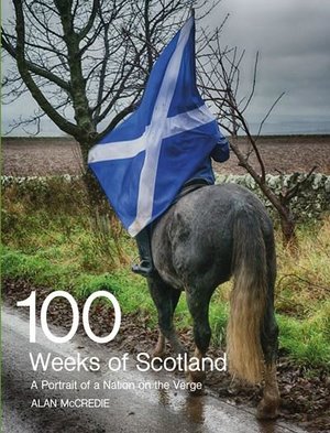 100 Weeks of Scotland by Alan McCredie