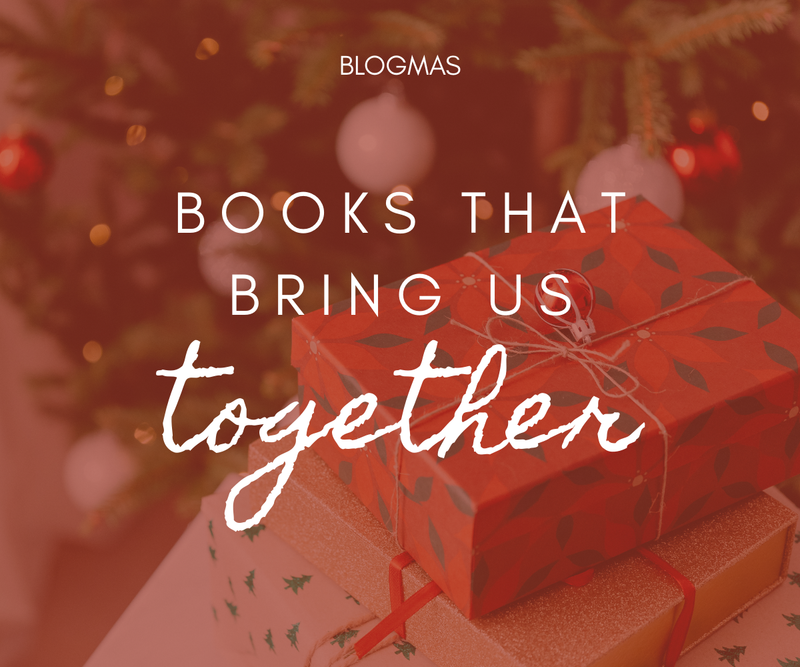 Books that bring us together <p> Blogmas Day 8 </p>