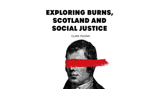 Exploring Burns, Scotland and Social Justice <p> A Quick-Fire Q&A with Clark McGinn </p>