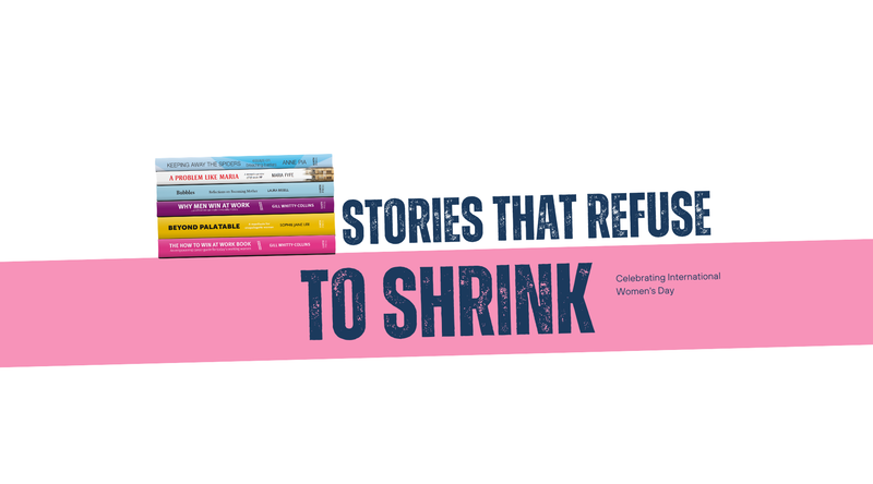 Stories That Refuse to Shrink <p> Celebrating International Women's Day </p>