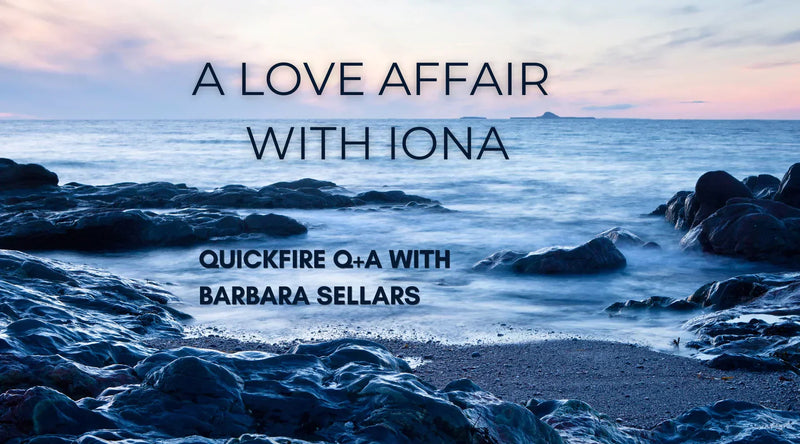 A Love Affair With Iona: Quickfire Q+A with Barbara Sellars