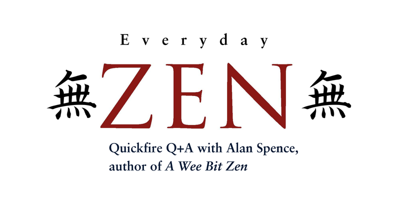 Everyday Zen: Quickfire Q+A with Alan Spence