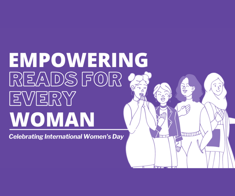 Empowering Reads for Every Woman <p> Celebrating International Women's Day </p>