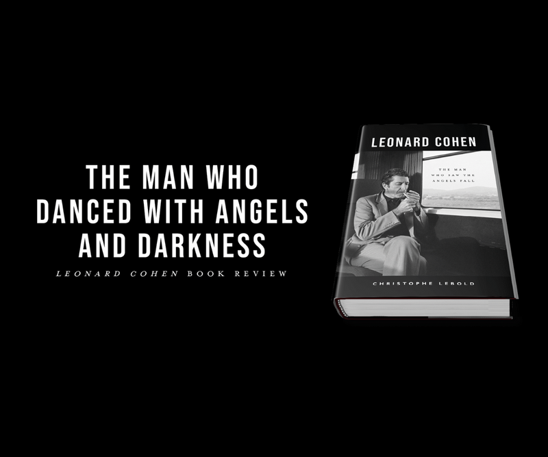 The Man Who Danced with Angels and Darkness <p> Leonard Cohen Book Review </p>