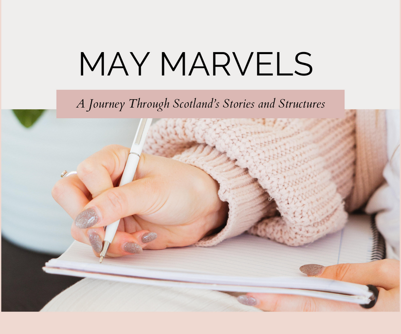 May Marvels <p> A Journey Through Scotland’s Stories and Structures </p>