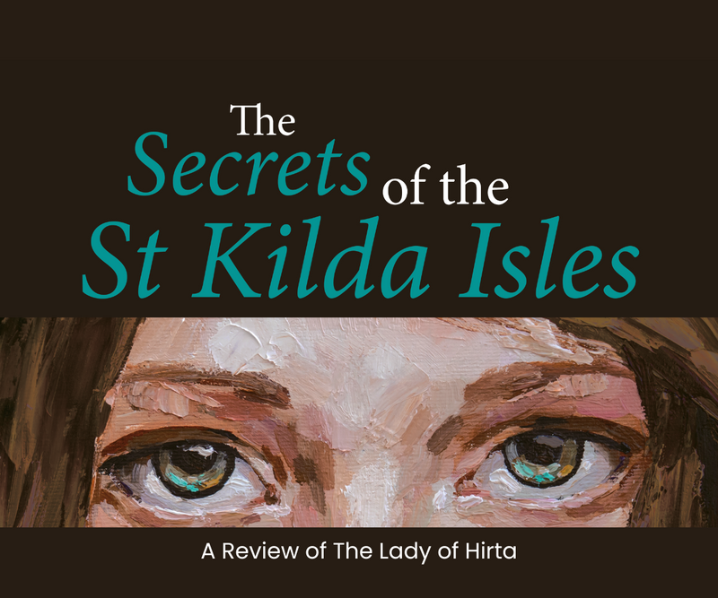 The Secrets of the St Kilda Isles <p> Review of The Lady of Hirta </p>