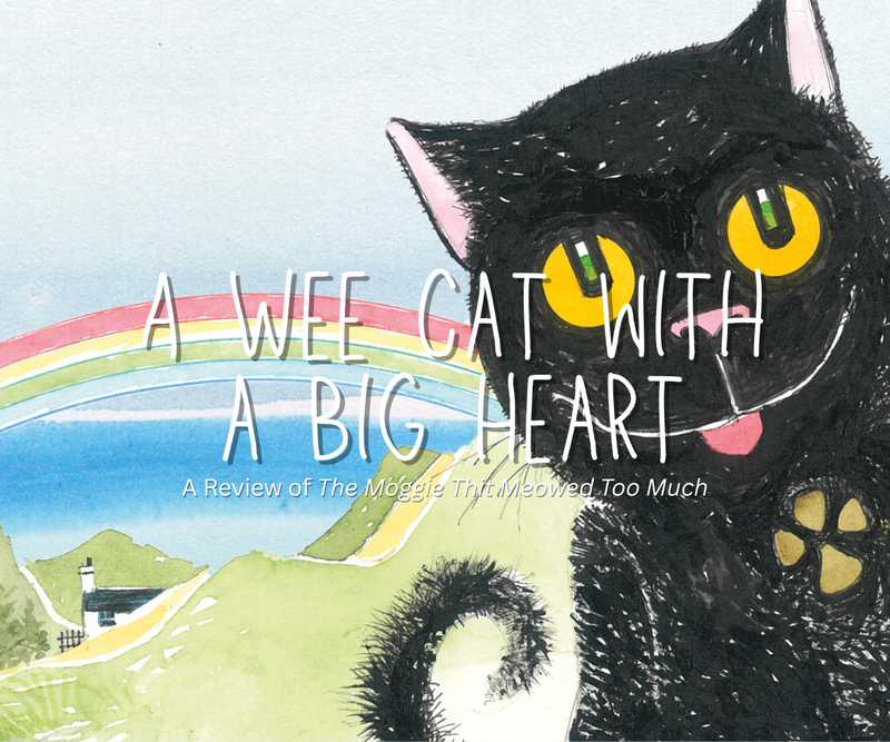 A Wee Cat with a Big Heart <p> A Review of The Moggie Thit Meowed Too Much </p>