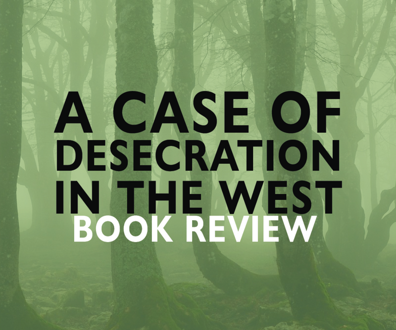 A Case of Desecration in the West <p> Book Review </p>