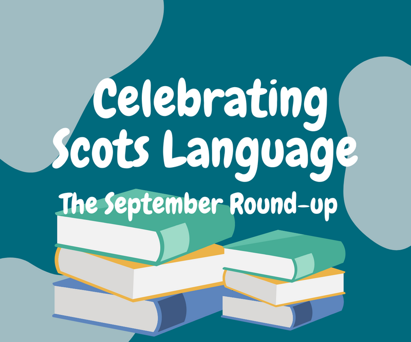 Celebrating Scots Language <p> The September Round-up </p>