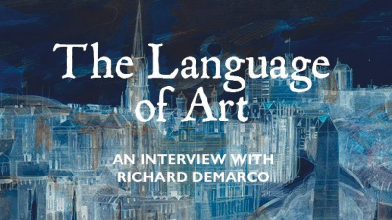 The Language of Art <p> An Interview with Richard Demarco </p>