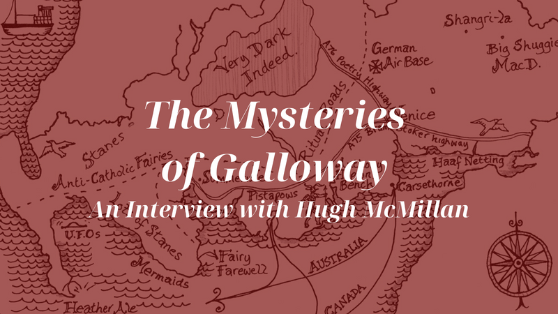 The Mysteries of Galloway <p> An Interview with Hugh McMillan </p>