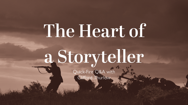 The Heart of a Storyteller <p> Quick-Fire Q&A with Clifford Thurlow </p>