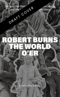 Robert Burns the World O’er