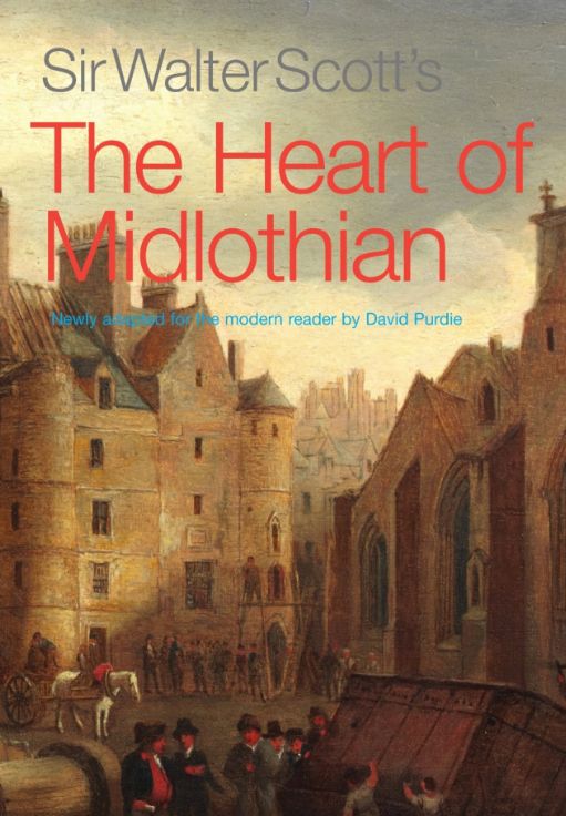 Sir Walter Scott’s The Heart of Midlothian