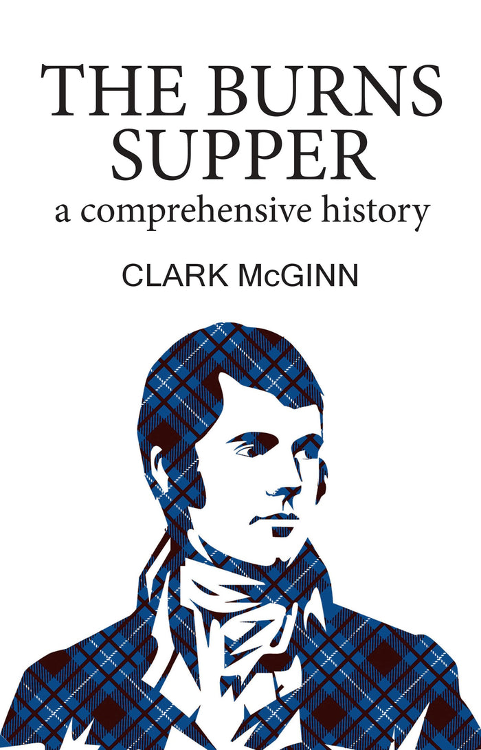 The Burns Supper: A Comprehensive History