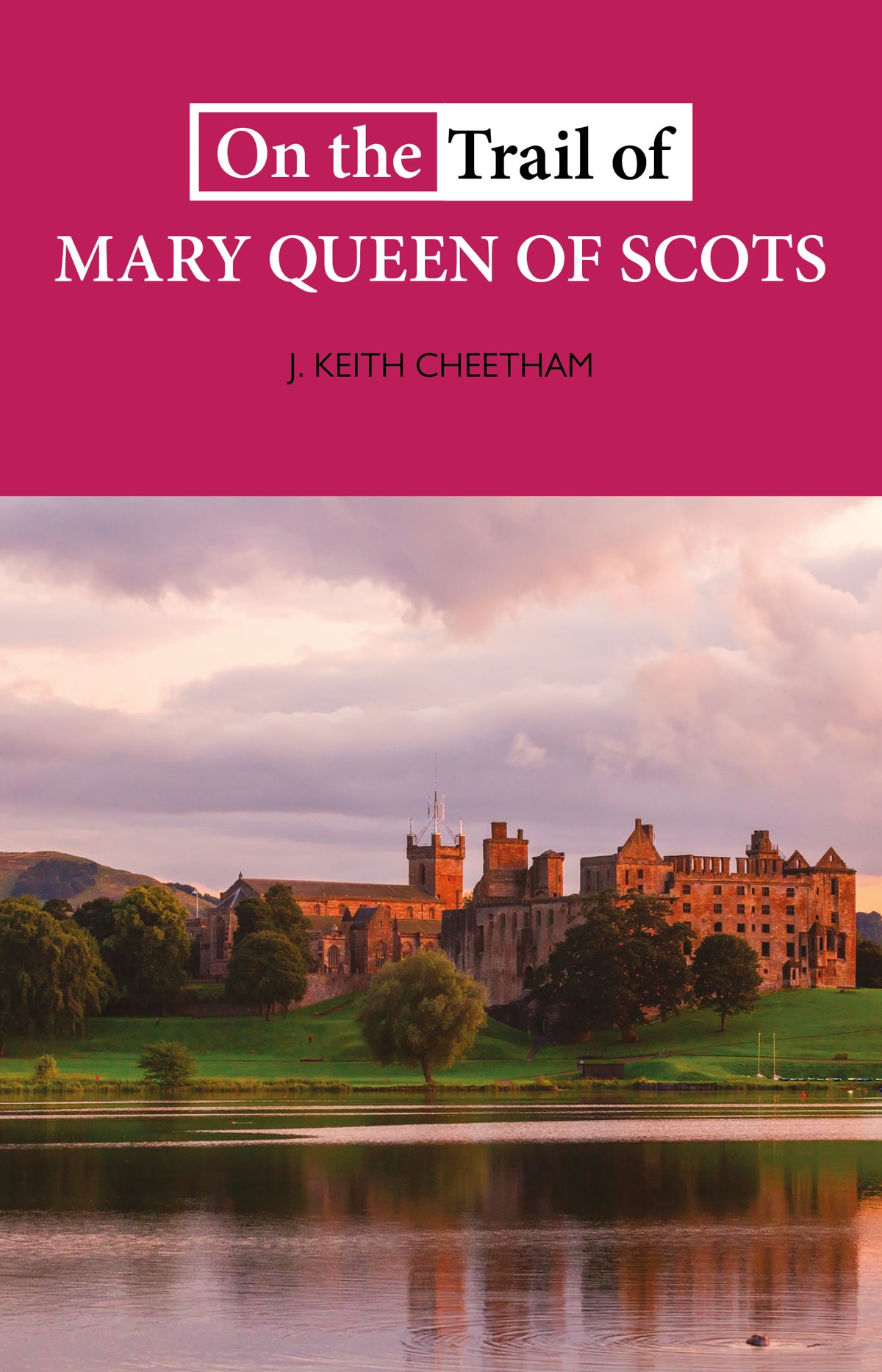 On The Trail of Mary Queen of Scots