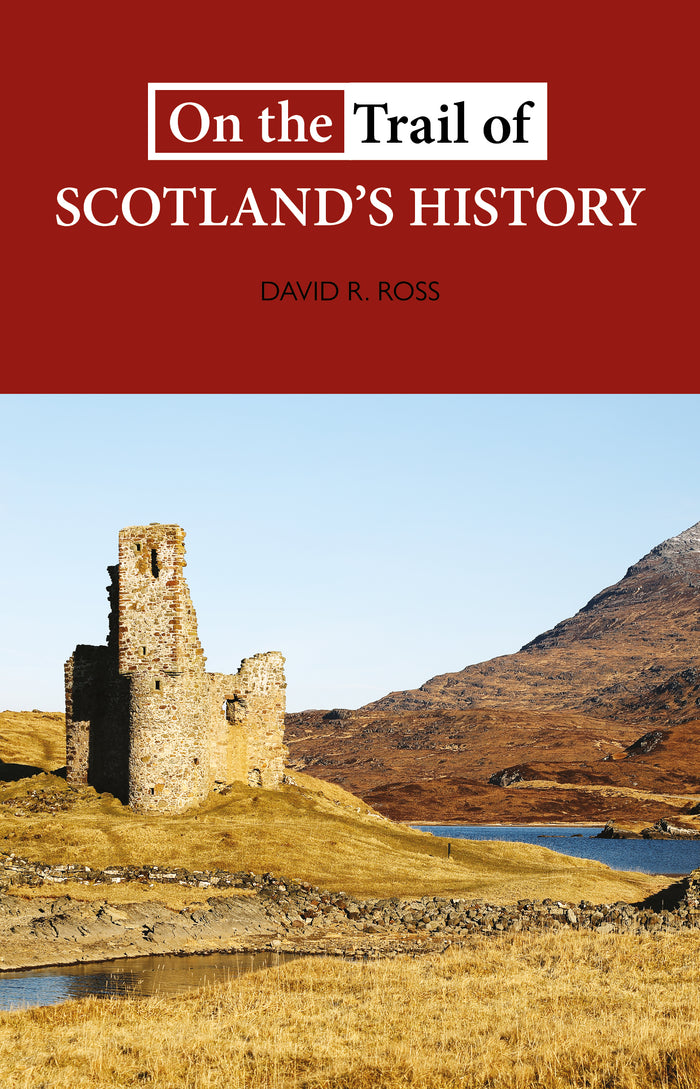 On the Trail of Scotland’s History