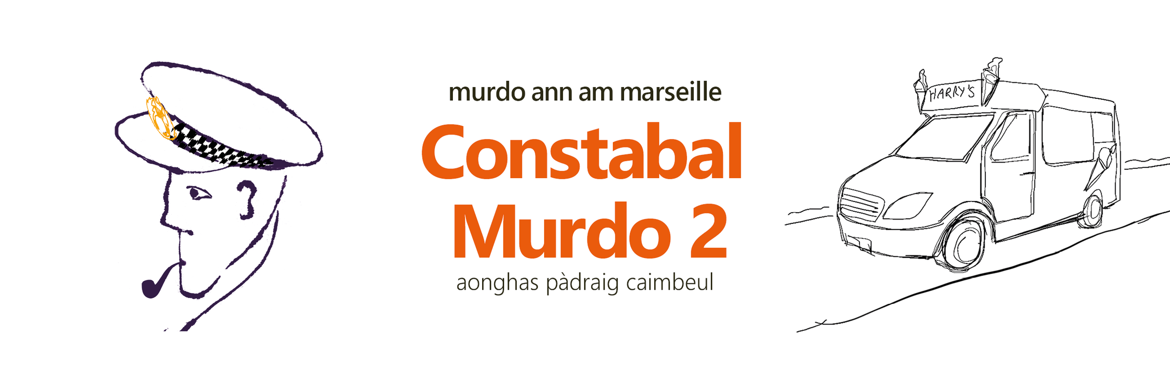 An image promoting Constabal Murdo 2 by Angus Peter Campbell, a Gaelic Crime novel