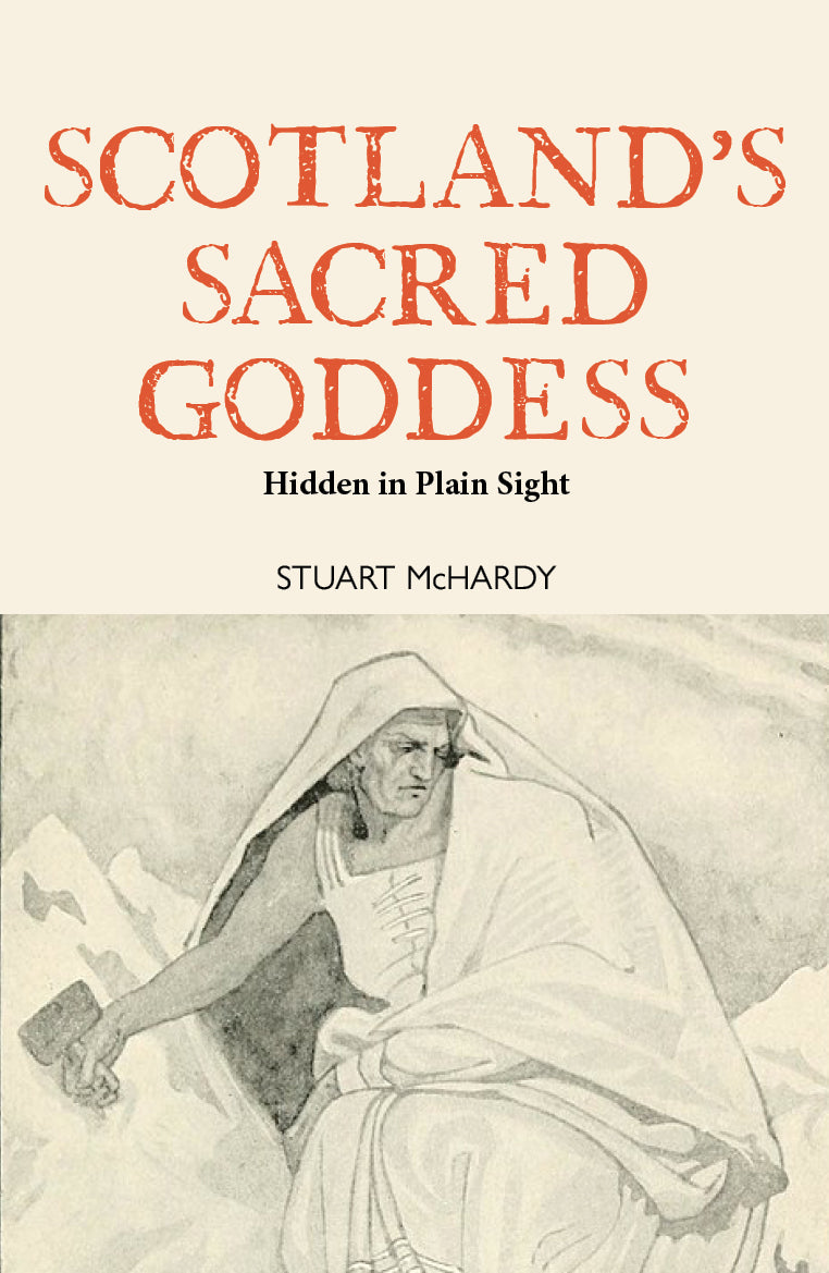 Scotland's Sacred Goddess: Uncovering Ancient Myths – Luath Press