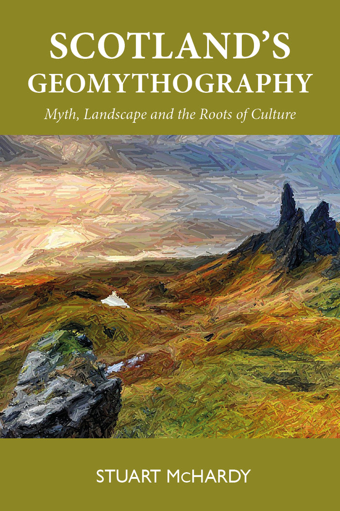Scotlands geomythography front  cover  by stuart mchardy