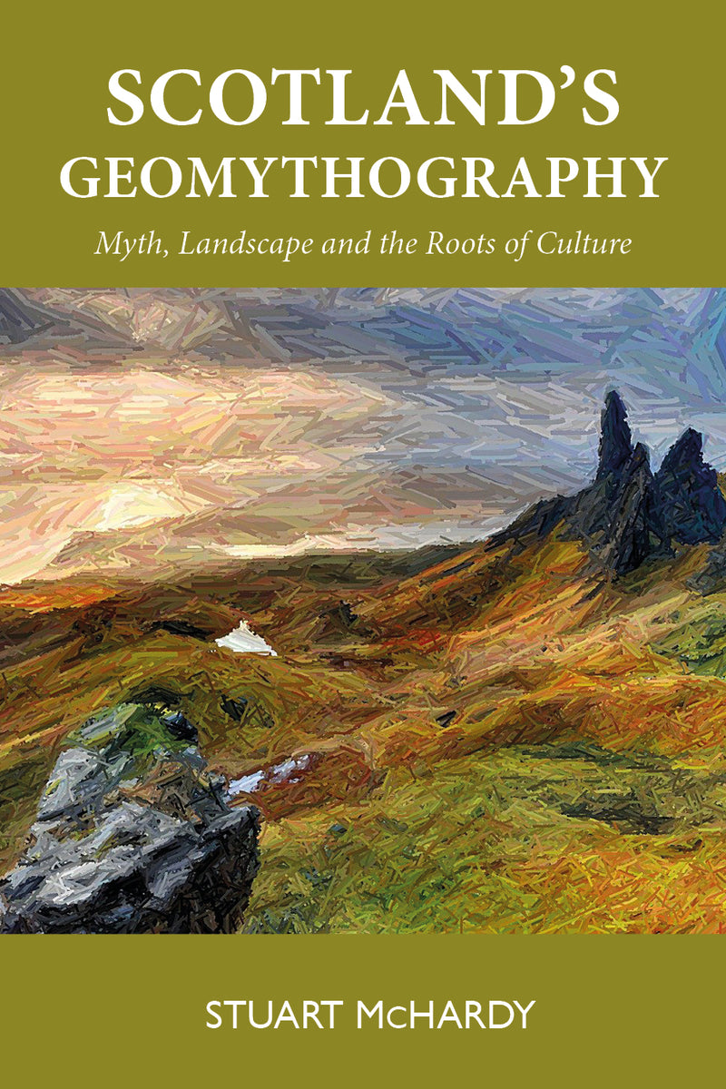 Scotlands geomythography front  cover  by stuart mchardy