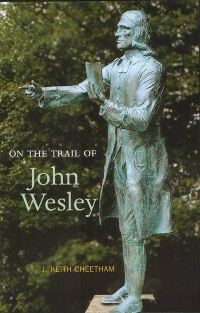 On the Trail of John Wesley