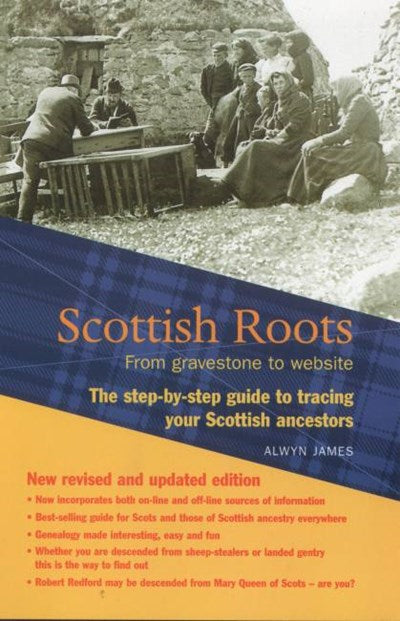 Scottish Roots: Your Guide to Tracing Ancestry – Luath Press