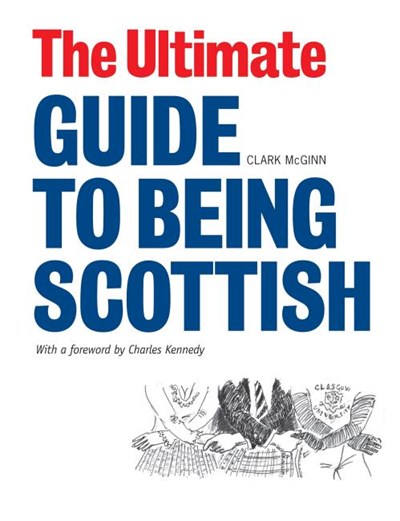 The Ultimate Guide to Being Scottish