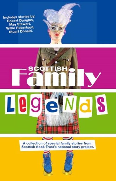 Scottish Family Legends: True Tales of Heritage and Heart – Luath Press