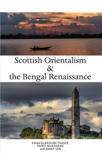 Scottish Orientalism and the Bengal Renaissance