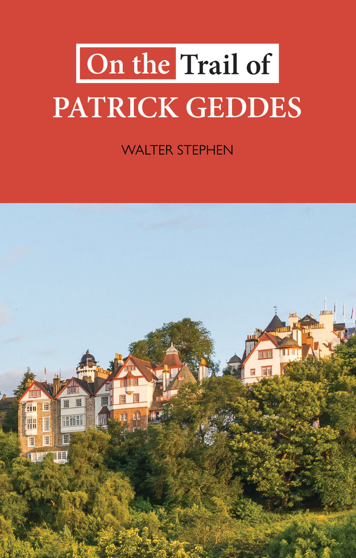 On the Trail of Patrick Geddes