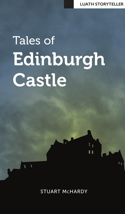 Tales of Edinburgh Castle